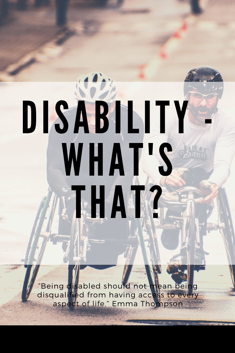 Disability – What’s&nbsp;That?