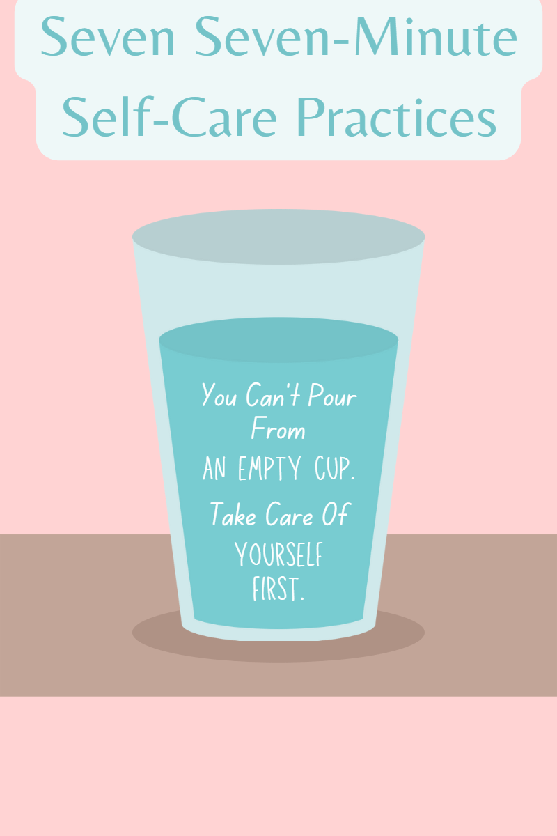 Seven Seven-minute Self-Care&nbsp;Practices